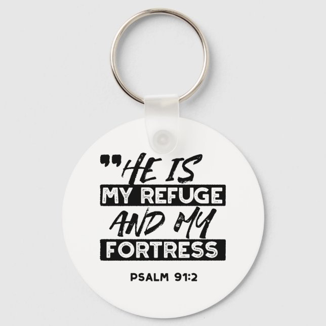 He Is My Refuge and My Fortress – Psalm 91:2 Bible Keychain (Front)