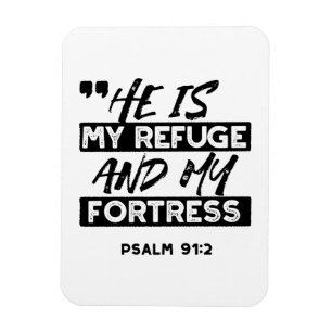 He Is My Refuge and My Fortress – Psalm 91:2 Bible Magnet