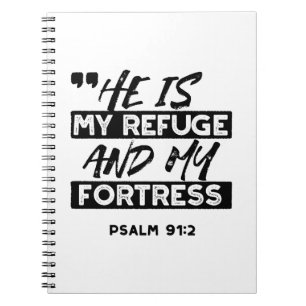 He Is My Refuge and My Fortress – Psalm 91:2 Bible Notebook