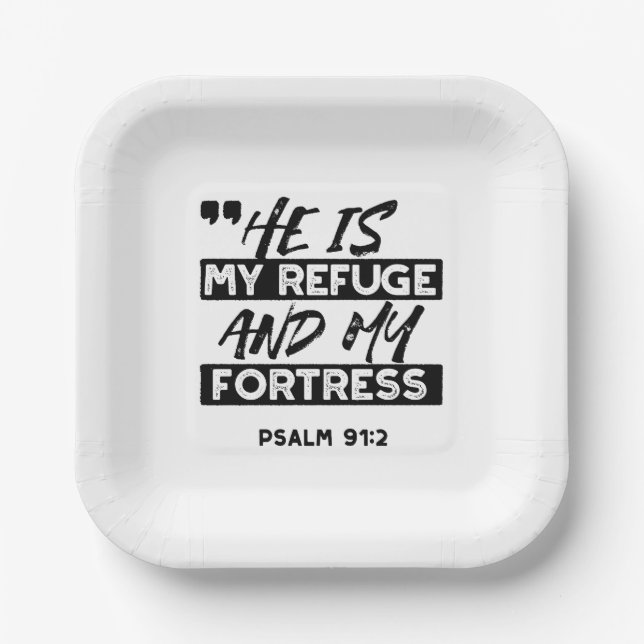 He Is My Refuge and My Fortress – Psalm 91:2 Bible Paper Plate (Front)