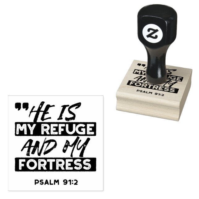 He Is My Refuge and My Fortress – Psalm 91:2 Bible Rubber Stamp (Stamped)