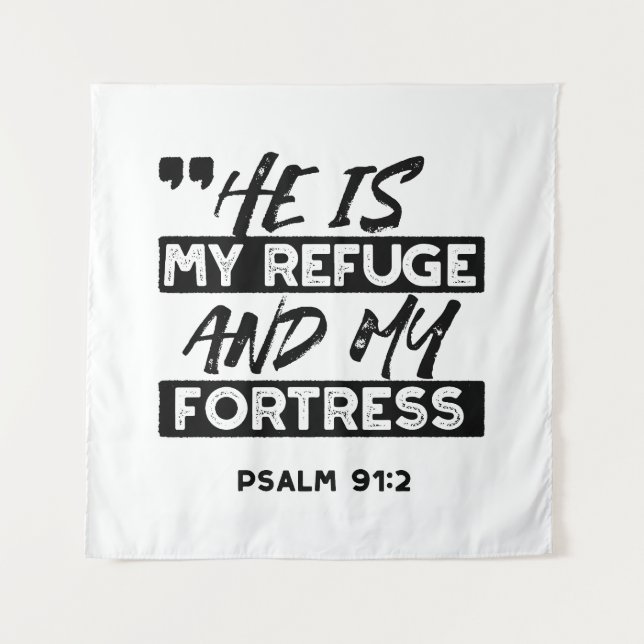 He Is My Refuge and My Fortress – Psalm 91:2 Bible Tapestry (Front)