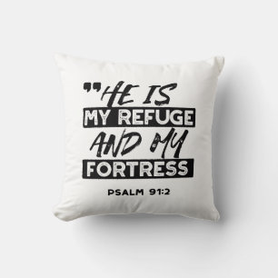 He Is My Refuge and My Fortress – Psalm 91:2 Bible Throw Pillow