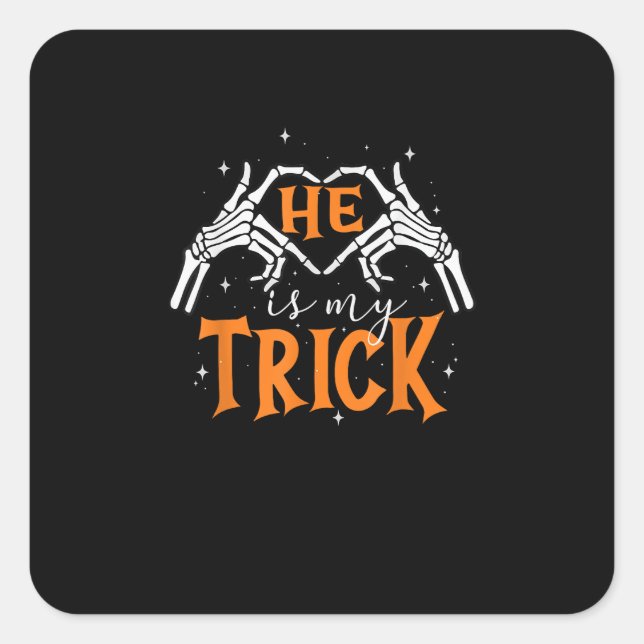He Is My Trick Heart Skeleton Hand Couple Happy Ha Square Sticker (Front)