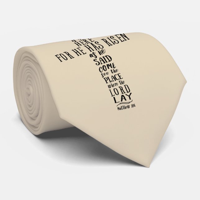 He is Not Here for He Has Risen, Matt 28:6 Tie (Rolled)