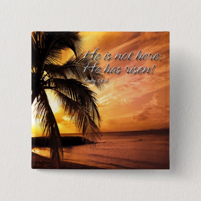 He is not here; He has risen!  Button (Front)