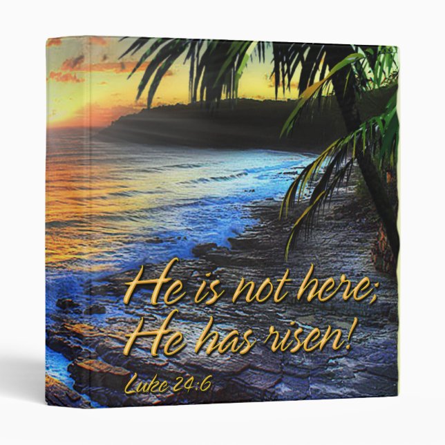 He is not here; He has risen! Luke 24:6 Binders (Front/Spine)