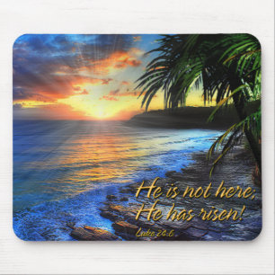 He is not here he has risen! Luke 24:6 Mousepad
