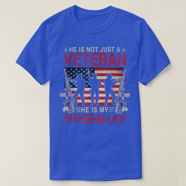 He Is Not Just A Veteran He Is My FatherInLaw Tee  (Design Front)