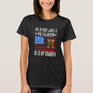 He Is Not Just A Veteran He Is My Grandpa T-Shirt