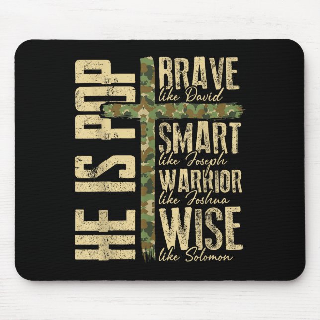 He Is P Camo Religious Father's Day Christian Dad  Mouse Pad (Front)