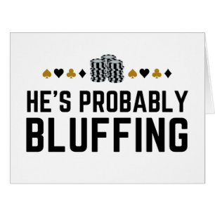 He is Probably Bluffing Matching Casino Poker Gift