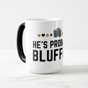 He is Probably Bluffing Matching Casino Poker Gift Magic Mug