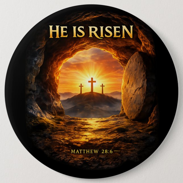 He is Risen 6 Inch Round Button (Front)