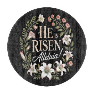 He Is Risen Alleluia Floral Christian Easter Cutting Board