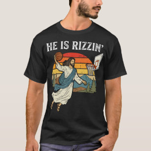 He Is Risen Basketball Rizzin' Rizzen Easter T-Shirt