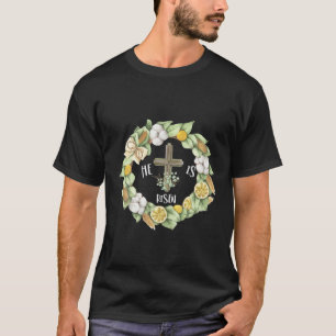 He Is Risen Christian Cross Citrus Flowers Easter T-Shirt