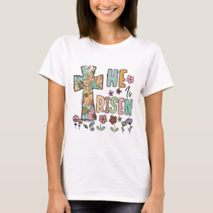 He Is Risen Christian Easter Flowers Jesus Religio T-Shirt