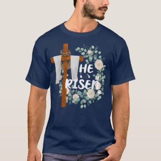 He Is Risen Christian Easter Jesus T-Shirt