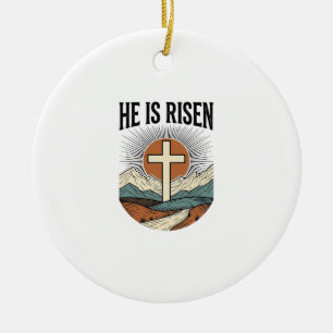He Is Risen Cross Sunrise Christian Easter Shirt D Ceramic Ornament