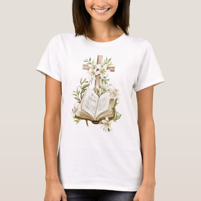 He is Risen | Cross with Bible Easter T-Shirt (Front)