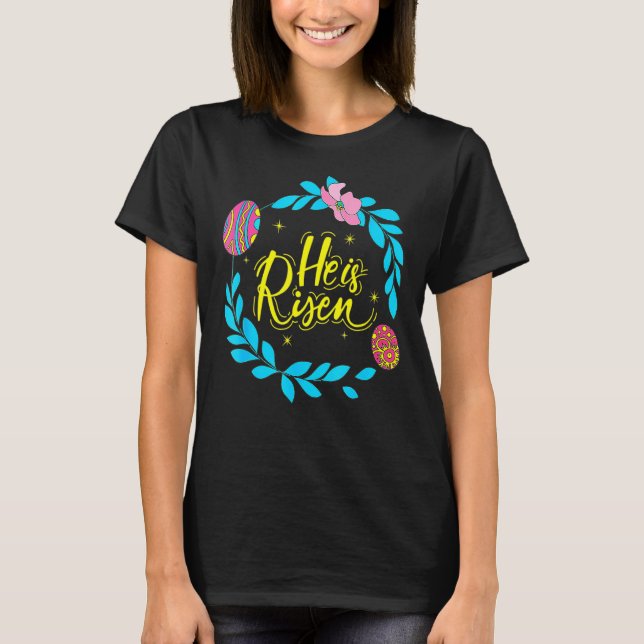 He Is Risen Easter Day Jesus Religious Christian B T-Shirt (Front)