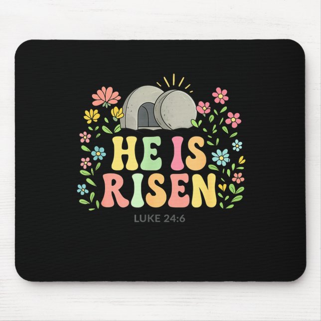 He is Risen Easter Floral Jesus Empty Tomb Verse Mouse Pad (Front)