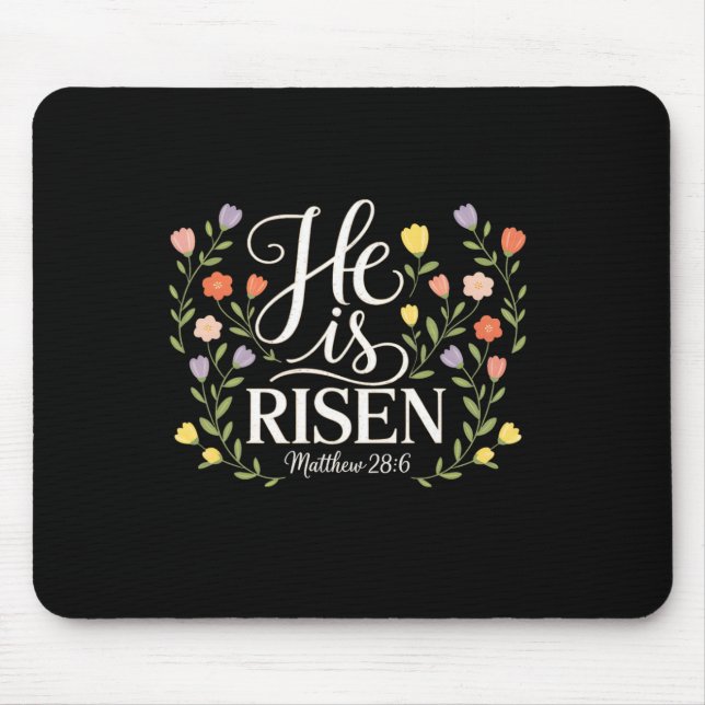 He Is Risen Easter Florals Jesus Easter Christian  Mouse Pad (Front)