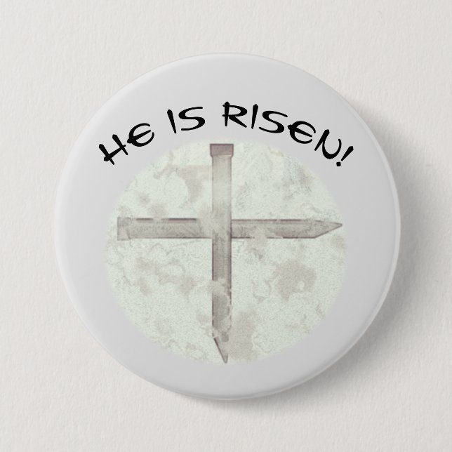 He Is Risen Easter Nail Cross 3 Inch Round Button (Front)