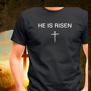 He is Risen Easter Resurrection Sunday Three Nails T-Shirt