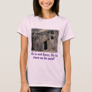 He is Risen Empty Tomb T-Shirt