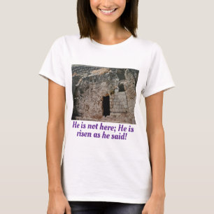 He is Risen Empty Tomb  T-Shirt