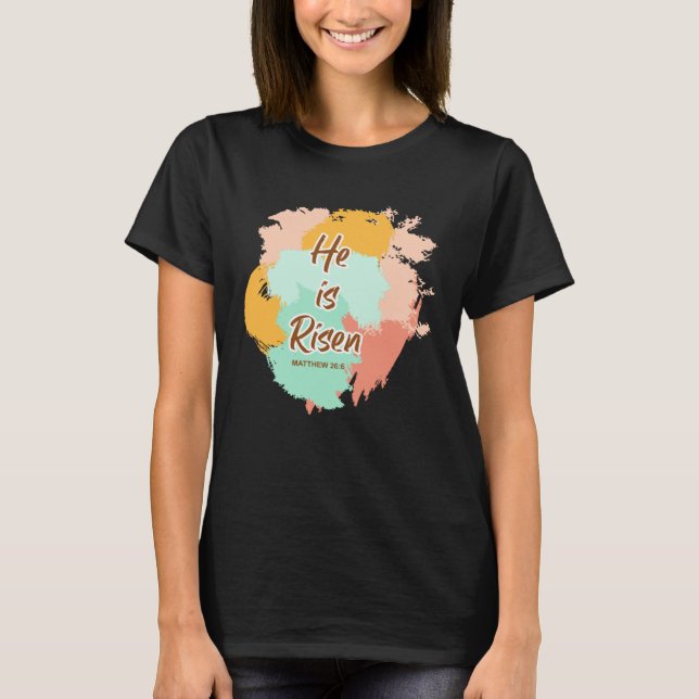 He Is Risen Indeed Happy Easter For Christian East T-Shirt (Front)