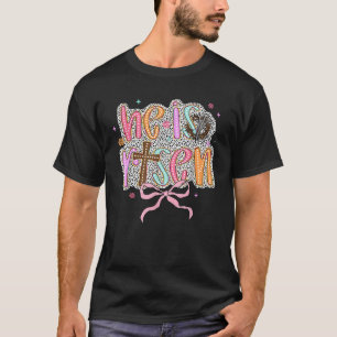 He Is Risen Jesus Christian Cross Coquette Bow Eas T-Shirt