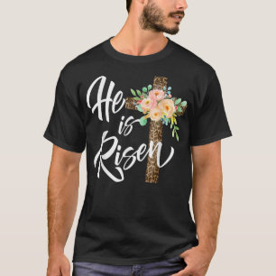 He is Risen Jesus Christian Happy Easter Floral Wr T-Shirt