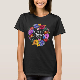 He is Risen Jesus Christian Happy Easter New Flora T-Shirt