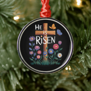 He Is Risen Jesus Floral Christian Easter Metal Ornament