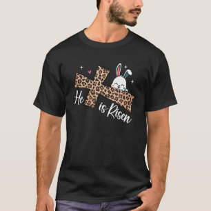 He Is Risen Leopard Cross Bunny Easter Day Christi T-Shirt