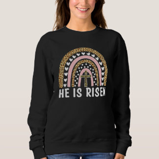 He Is Risen Leopard Rainbow Christian Jesus Happy Sweatshirt