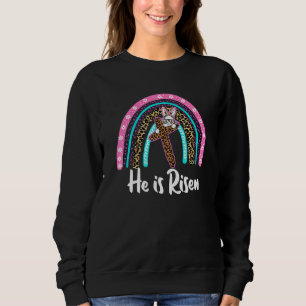 He Is Risen Leopard Rainbow Christian Jesus Happy Sweatshirt