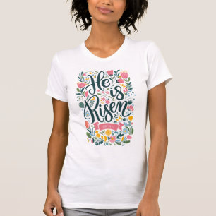"He Is Risen" Modern Christian Easter Bible T-Shirt