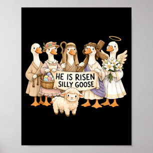 He is Risen Silly Goose Christian Easter Religious Poster