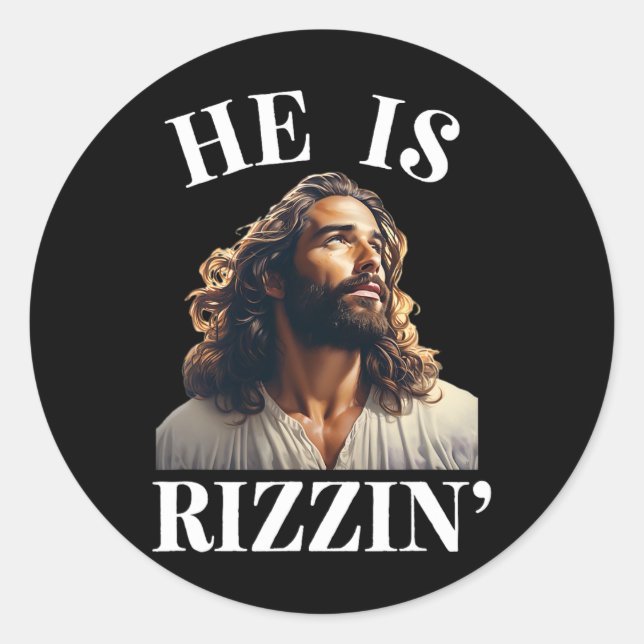 He Is Rizzin - Funny Jesus Christian Easter Saying Classic Round Sticker (Front)