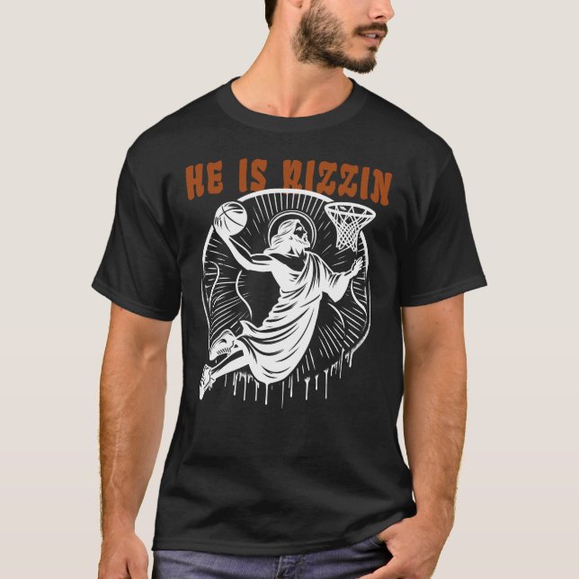 He is Rizzin, Funny Jesus Playing Basketball T-Shirt (Front)