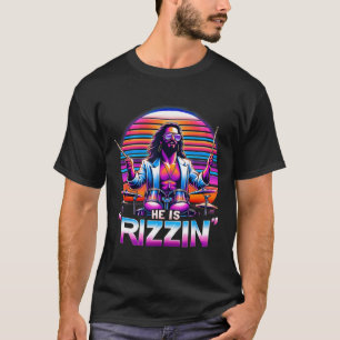 He Is Rizzin' Jesus Has Rizzen Funny Easter Christ T-Shirt