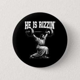 He Is Rizzin' Jesus Weightlifting Snatch Clean And 2 Inch Round Button