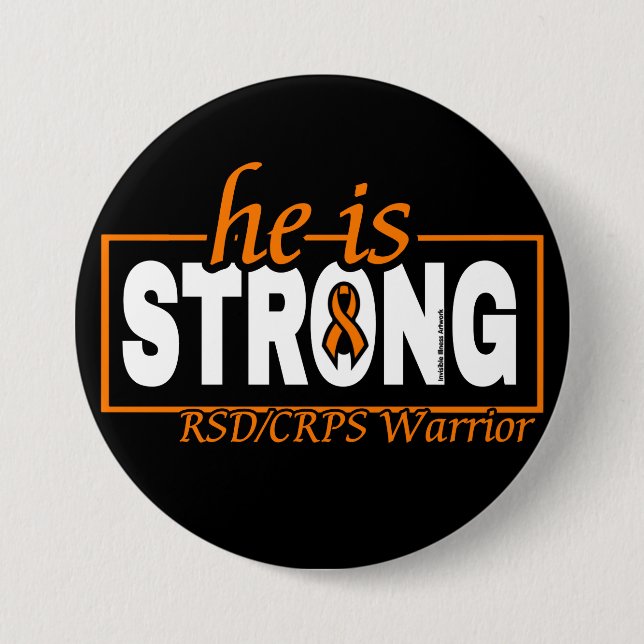 HE IS STRONG...RSD/CRPS 3 INCH ROUND BUTTON (Front)