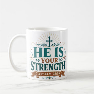 He Is Your Strength Morning Scripture Quote Coffee Mug