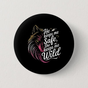 He Keeps Me Safe She Keeps Me Wolf Art Lover Coupl 2 Inch Round Button
