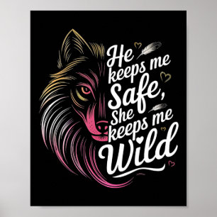 He Keeps Me Safe She Keeps Me Wolf Art Lover Coupl Poster
